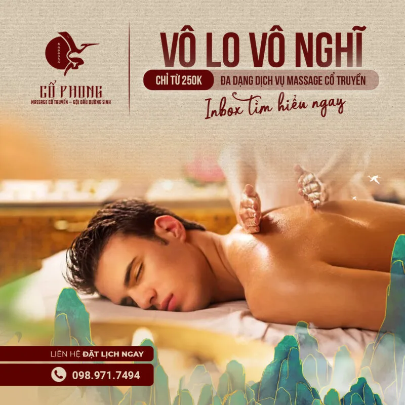 Vô lo vô nghĩ chỉ từ 250K với đa dạng dịch vụ massage cổ truyền tại Cổ Phong