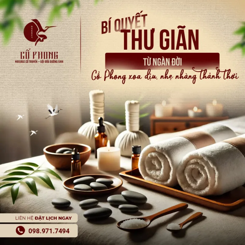 Bí quyết thư giãn từ ngàn đời - đá nóng, tinh dầu và túi chườm thảo mộc tại Massage Cổ Phong