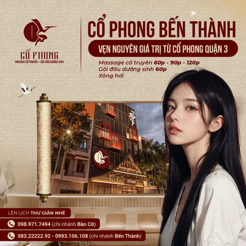 Cổ Phong Bến Thành vẹn nguyên giá trị từ Cổ Phong Quận 3 với massage cổ truyền, gội đầu dưỡng sinh và xông hơi