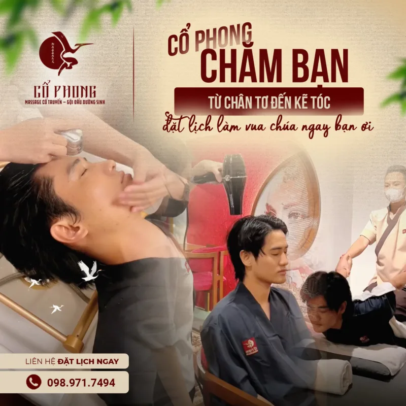 Cổ Phong chăm bạn từ chân tơ đến kẽ tóc với gội đầu dưỡng sinh và massage cổ vai gáy