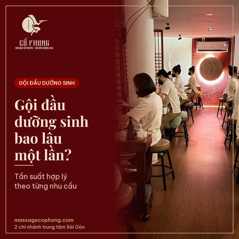 Gội đầu dưỡng sinh bao lâu 1 lần - Massage Cổ Phong
